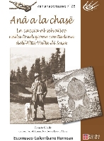 Presentazione del Cahier n. 28 dell'Ecomuseo Colombano Romean: Anâ a la chasë. La caccia al selvatico nella tradizione contadina dell'Alta Valle di Susa.
