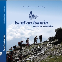 Tsant’an Tsamin - Antologia: Dieci Anni per le valli Cenischia, Susa e Sangone Tsant’an Tsamin - Antologia: Dieci Anni per le valli Cenischia, Susa e Sangone
